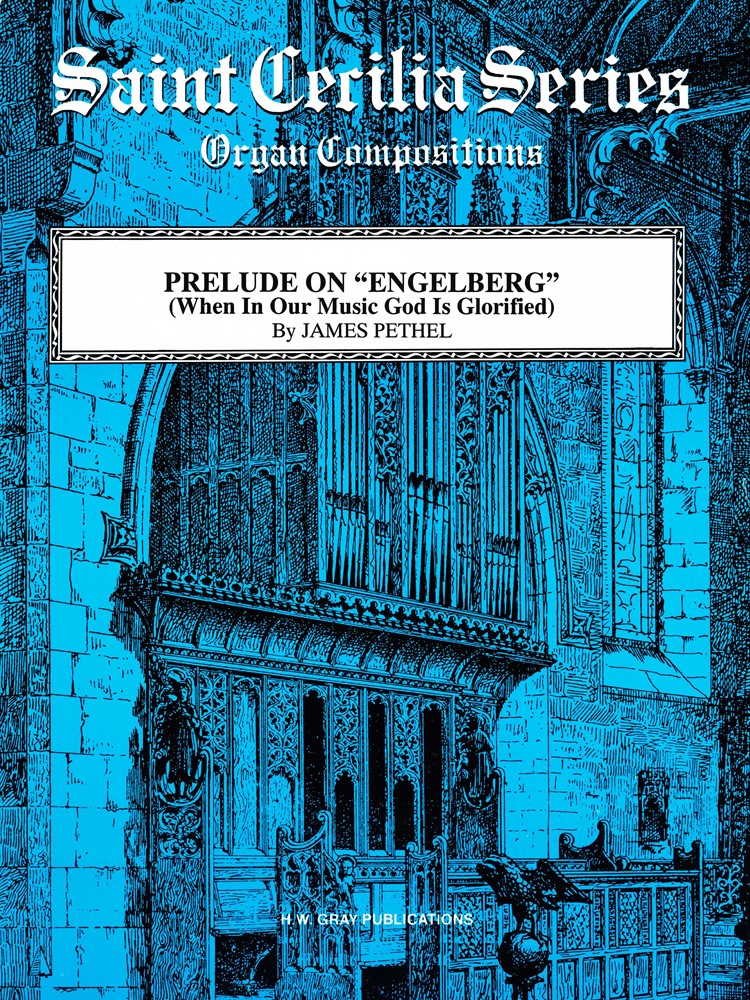 Prelude on "Engelberg" (When in Our Music God is Glorified)